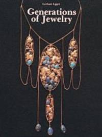 Generations of Jewelry from the 15th Through the 20th Century by Gerhart Egger - 2007-09-02