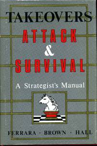 TAKEOVERS. Attack and Survival. A Strategist's Manual.