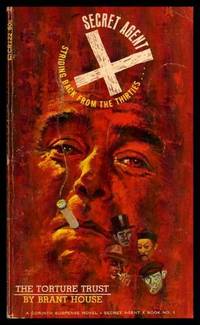 THE TORTURE TRUST - Secret Agent X Book (1) One by Brant (house name used here by Paul Chadwick) House - Paperback - First Paperback Printing - 1966 - from W. Fraser Sandercombe (SKU: 207721)