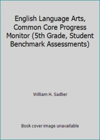 English Language Arts, Common Core Progress Monitor (5th Grade, Student Benchmark Assessments)