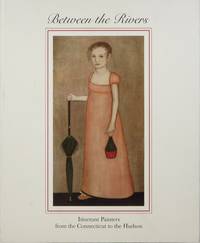 Between the Rivers: Itinerant Painters from the Connecticut to the Hudson by Colleen Cowles Heslip - Paperback - 1st - 1900 - from Newbury Books (SKU: 25871)