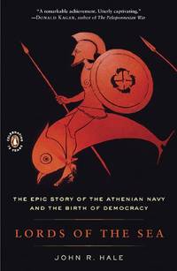 Lords Of The Sea : The Epic Story of the Athenian Navy and the Birth of Democracy
