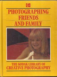 image of Photographing Friends and Family. Kodak Library of Creative Photography