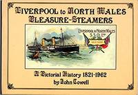 cover of Liverpool to North Wales Pleasure Steamers: A Pictorial History 1821-1962 (Postcards from the Past)