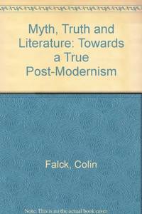 image of Myth, Truth and Literature: Towards a True Post-Modernism