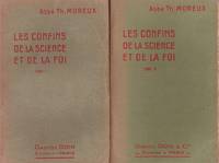 Les confins de la science et de la foi. (2 volumes) de Moreux Th. (abbÃ©) - 1925