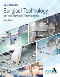 Study Guide for the Association of Surgical Technologists' Surgical Technology for the Surgical...