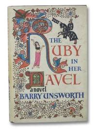 The Ruby in Her Navel by Unsworth, Barry - 2006