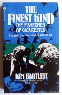 The Finest Kind the Fishermen of Gloucester by Kim Bartlett - 1979