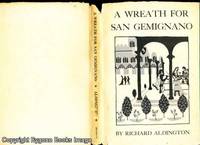 A Wreath for San Gemignano by Richard Aldington - 1946