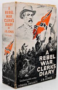 [CIVIL WAR] [SLIPCASE] A REBEL WAR CLERK’S DIARY AT THE CONFEDERATE STATES CAPITAL [2 VOLUMES]