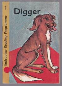 Digger, Digger at Play, Digger Helps Out, Digger on Television and Look Out Digger : Set of 5 Digger Books  - Endeavour Reading Programme  Books 1, 1A, 1B,  1L1, 1L2 by Endeavour Reading Programme