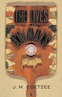 image of The Lives of Animals: (The University Center for Human Values Series)