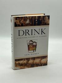 Drink A Cultural History of Alcohol