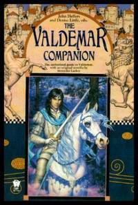 THE VALDEMAR COMPANION - A Guide to Mercedes Lackey&#039;s World of Valdemar by Helfers, John; Little, Denise (editors) (Mercedes Lackey; Kerrie Hughes; Michael Longcor; Teri Lee; Kristin Schwengel; Russell Davis; Larry Dixon; Daniel Green; Juanita Coulson) - 2002