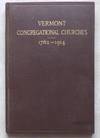 The Congregational Churches of Vermont and Their Ministry 1762-1914