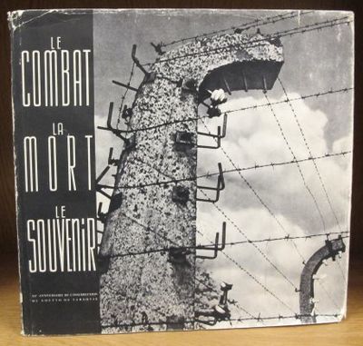 Le combat, la ort, le souvenir 1939-1945.…