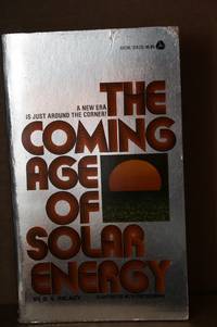 Coming Age of Solar Energy by Halacy, Daniel Stephen - 1975