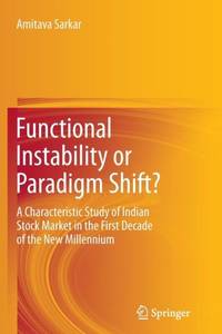 Functional Instability or Paradigm Shift? : A Characteristic Study of Indian Stock Market in the...