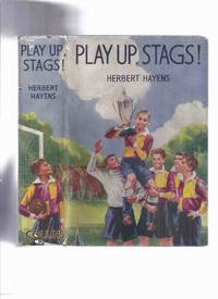 cover of Play Up, Stags! -by Herbert Hayens ( Soccer / Football / School Team Cover Art )