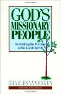 God&#039;s Missionary People: Rethinking the Purpose of the Local Church by Charles E. Van Engen - 1991-09-01