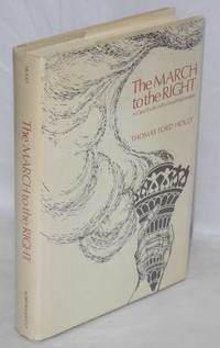 The march to the right; a case study in political repression. Foreword by Aryeh Neier by Thomas Ford Hoult - Hardcover - 1972 - from Bolerium Books Inc., ABAA/ILAB (SKU: 9508)