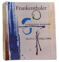 FRANKENTHALER; A Catalogue Raisonné, Prints 1961-1994
