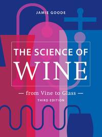 The Science of Wine: From Vine to Glass &acirc; 3rd edition