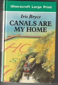 CANALS ARE MY HOME by IRIS BRYCE - 1991