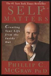 cover of Self Matters ; Creating Your Life from the Inside Out Creating Your Life from the Inside Out