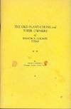 The Old Plantations and Their Owners of Brazoria County, Texas