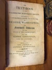 THE TEXT-BOOK OF THE WASHINGTON BENEVOLENT SOCIETY by Washington Benevolent Society - 1812