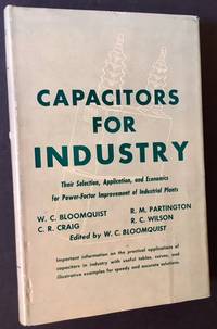 Capacitors for Industry: Their Selection, Application and Economics for Power-Factor Improvement of Industrial Plants