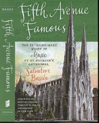 Fifth Avenue Famous: The Extraordinary Story of Music at St. Patrick's Cathedral