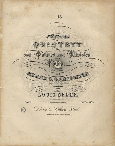 [Op. 106]. Fünftes Quintett [in G minor] für zwei Violinen zwei Altviolen und Violoncell componirt und Herrn C.C. Reissiger zugeeignet... Op. 106. Pr. 2 Thlr. 15 Ngr. [Parts]