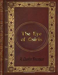 R. Austin Freeman - The Eye of Osiris by Freeman, R. Austin