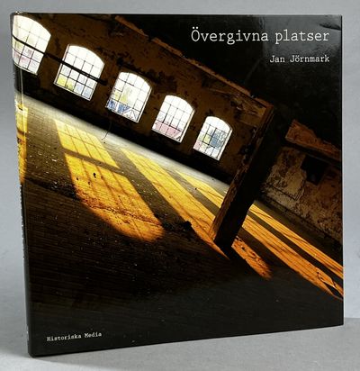 Övergivna platser. [Utg. av] Historiska Media.