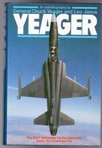 Yeager : An Autobiography by Yeager, Chuck; Janos, Leo - 1986