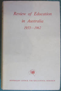 Review of Education in Australia 1955-1962 de anon - 1964