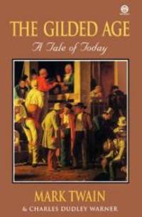 image of The Gilded Age: A Tale of Today (Meridian Classic)