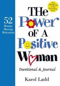 The Power of a Positive Woman Devotional & Journal: 52 Monday Morning Motivations