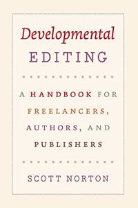 Developmental Editing: A Handbook for Freelancers, Authors, and Publishers (Chicago GDES Writing...