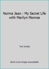 Norma Jean : My Secret Life with Marilyn Monroe by Ted Jordan - 1989