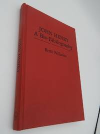 John Henry: a Bio-Bibliography (Popular Culture Bio-Bibliographies)