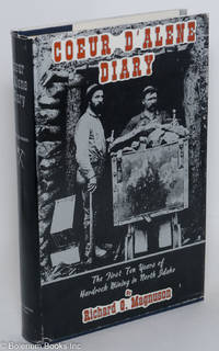 cover of Coeur D'Alene diary; the first ten years of hardrock mining in North Idaho