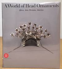 A WORLD OF HEAD ORNAMENTS: Africa, Asia, Oceania, America