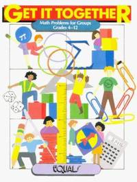 Get It Together : Math Problems for Groups Grades 4-12