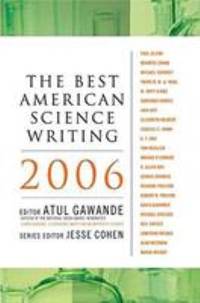 The Best American Science Writing 2006 by Atul Gawande - 2006