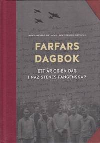 Farfars Dagbok. Ett år og en dag i nazistenes fangenskap. Basert på dagboknotater etter Ragnar...