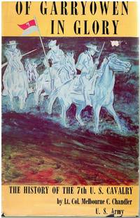 cover of OF GARRYOWEN IN GLORY, THE HISTORY OF THE 7TH U. S. CAVALRY